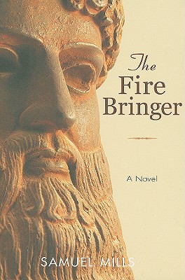 The Fire Bringer - Mills, Samuel