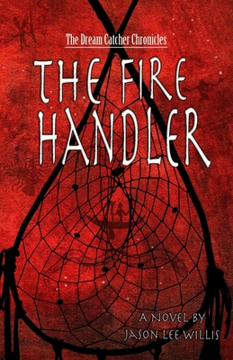 The Fire Handler - Willis, Jason Lee