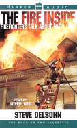 The Fire Inside: Firefighters Talk about Their Lives