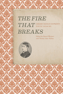 The Fire that Breaks: Gerard Manley Hopkins's Poetic Legacies