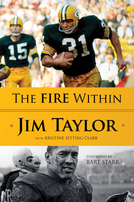 The Fire Within - Taylor, Jim, and Setting Clark, Kristine, and Starr, Bart (Foreword by)