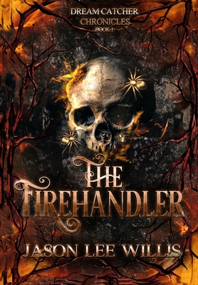 The Firehandler - Willis, Jason Lee