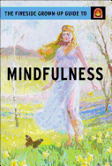 The Fireside Grown-Up Guide to Mindfulness