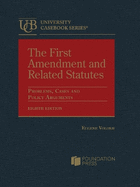 The First Amendment and Related Statutes: Problems, Cases and Policy Arguments