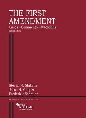 The First Amendment, Cases-Comments-Questions - Shiffrin, Steven, and Choper, Jesse, and Schauer, Frederick