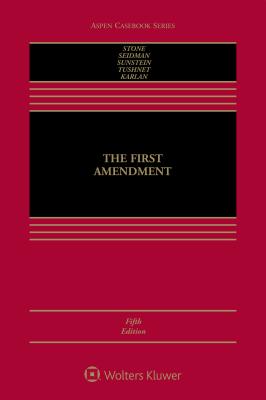 The First Amendment - Stone, Geoffrey R, and Seidman, Louis M, and Sunstein, Cass R
