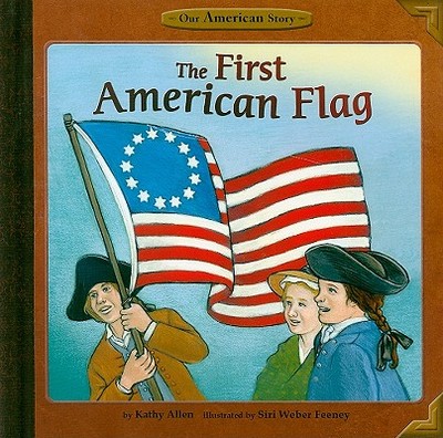 The First American Flag - Allen, Kathy