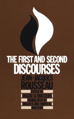 The First and Second Discourses: By Jean-Jacques Rousseau - Masters, Roger