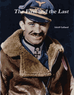 The First and the Last - Galland, Adolf