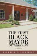 The First Black Mayor of Terry, MS: A Memoir