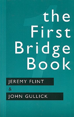 The First Bridge Book - Flint, Jeremy, and Gullick, John