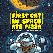 The First Cat in Space Ate Pizza: A Graphic Novel