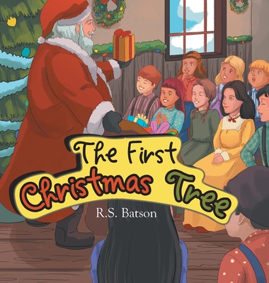 The First Christmas Tree - Batson, R S