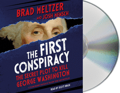 The First Conspiracy: The Secret Plot to Kill George Washington