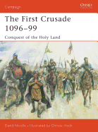The First Crusade 1096-99: Conquest of the Holy Land