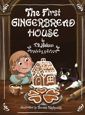 The First Gingerbread House, Library Edition - Hickson, T B