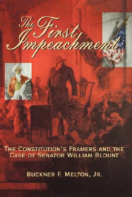 The First Impeachment - Melton, Buckner F, Jr.
