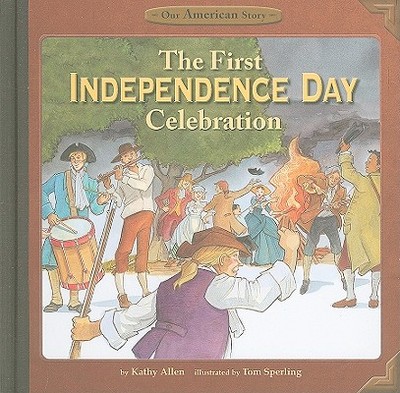 The First Independence Day Celebration - Allen, Kathy