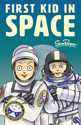 The First Kid In Space: Generation Moon Book 2 - 