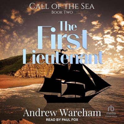 The First Lieutenant - Wareham, Andrew, and Fox, Paul (Read by)