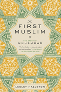 The First Muslim: The Story of Muhammad
