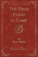 The First Piano in Camp (Classic Reprint)