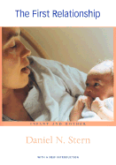 The First Relationship: Infant and Mother