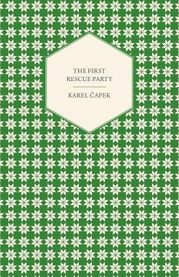The First Rescue Party -  apek, Karel
