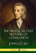 The First & Second Treatises of Government