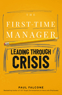 The First-Time Manager: Leading Through Crisis
