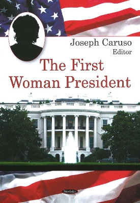 The First Woman President - Caruso, Joseph (Editor)