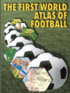 The First World Atlas of Football