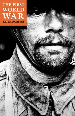 The First World War - Robbins, Keith, Professor