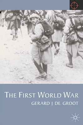 The First World War - Groot, Gerard de