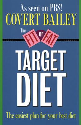 The Fit or Fat Target Diet - Bailey, Covert