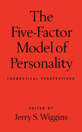 The Five-Factor Model of Personality: Theoretical Perspectives