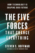 The Five Forces That Change Everything: How Technology Is Shaping Our Future