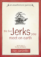 The Five Jerks You Meet on Earth