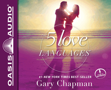 The Five Love Languages: How to Express Heartfelt Commitment to Your Mate