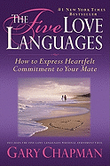 The Five Love Languages: How to Express Heartfelt Commitment to Your Mate