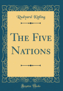 The Five Nations (Classic Reprint)