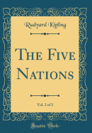 The Five Nations, Vol. 2 of 2 (Classic Reprint)