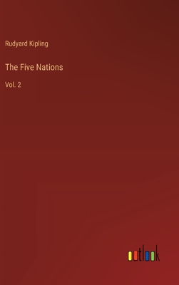 The Five Nations: Vol. 2 - Kipling, Rudyard
