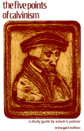 The Five Points of Calvinism