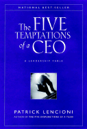 The Five Temptations of a CEO: A Leadership Fable
