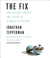 The Fix: How Nations Survive and Thrive in a World in Decline