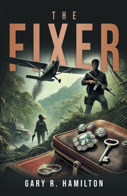 The Fixer - Hamilton, Gary R
