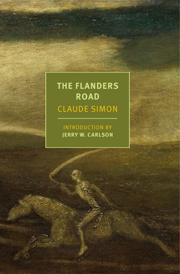The Flanders Road - Simon, Claude, and Howard, Richard (Translated by), and Carlson, Jerry W (Introduction by)