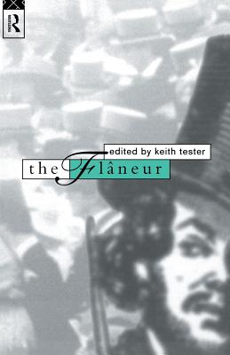 The Flaneur - Tester, Keith (Editor)