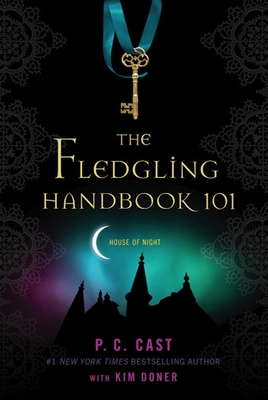 The Fledgling Handbook 101 - Cast, P C, and Doner, Kim